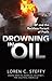 Drowning in Oil: BP & the Reckless Pursuit of Profit