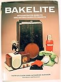 Bakelite: An Illustrated Guide to Collectable Bakelite Objects