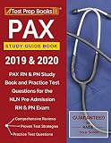 PAX Study Guide Book 2019 & 2020: PAX RN & PN Study Book and Practice Test Questions for the NLN Pre PAX Study Guide Book 2019 & 2020: PAX RN & PN Study Book and Practice Test Questions for the NLN Pre