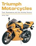 Image de Triumph Motorcycles: Their Renaissance and the Hinckley Factory