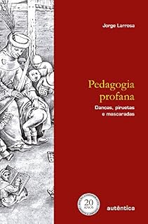 Livro Pedagogia profana: Danças, piruetas e mascaradas