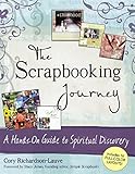 The Scrapbooking Journey: A Hands-On Guide to Spiritual Discovery by Cory Richardson-Lauve, Stacy Julian