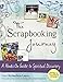 The Scrapbooking Journey: A Hands-On Guide to Spiritual Discovery by Cory Richardson-Lauve, Stacy Julian