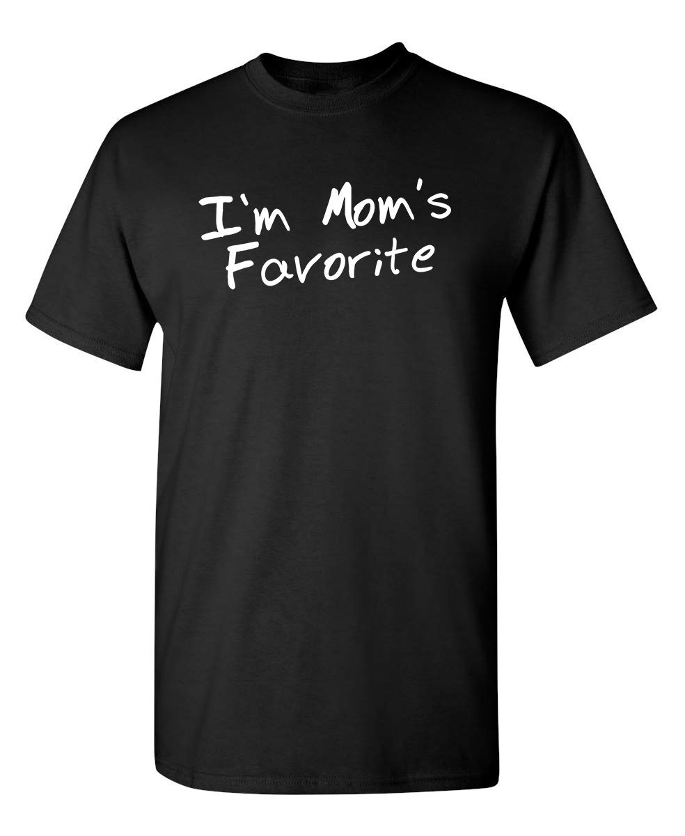 I'm Mom's Favorite Novelty Sarcastic Funny T Shirt
