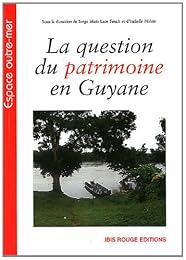 La  question du patrimoine en Guyane française