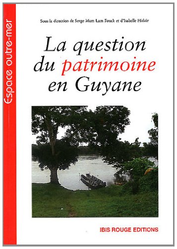 La  question du patrimoine en Guyane française
