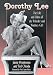 Dorothy Lee: The Life and Films of the Wheeler and Woolsey Girl by Jamie Brotherton, Ted Okuda