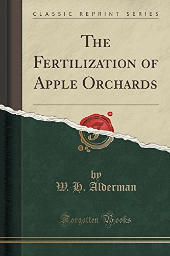The Fertilization of Apple Orchards (Classic Reprint)