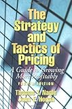 The Strategy and Tactics of Pricing: A Guide to Growing More Profitably cover