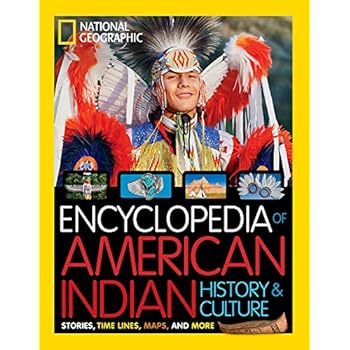 National Geographic Kids Encyclopedia of American Indian History and Culture: Stories, Timelines, Maps, and More National Geographic Kids Encyclopedia of American Indian History and Culture: Stories, Timelines, Maps, and More