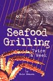 Seafood Grilling Twice a Week