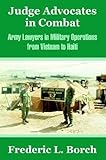 Book cover for Judge Advocates in Combat: Army Lawyers in Military Operations from Vietnam to Haiti