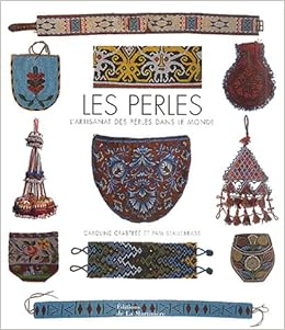 Livres Couvertures de Les Perles : L'Artisanat des perles dans le monde (Français) Relié – 17 octobre 2002