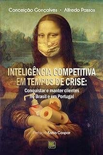Livro Inteligência competitiva em tempos de crise: Conquistar e manter clientes no Brasil e em Portugal