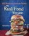 The Real Food Version Cookbook: Over 100 Quick & Easy American Favorite Dishes, Recipes for kids(minimally processed, free of common allergens)Delicious, ... & healthy, Tasty, Quickly, Easy Recipes by Efrat Petel