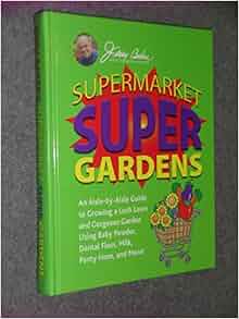 Supermarket Super Gardens: Jerry Baker: 9780922433872: Amazon.com: Books