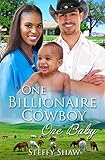 One Billionaire Cowboy, One Baby: A BWWM Western Pregnancy Romance For Adults