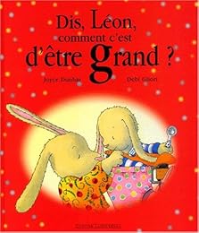 Dis, Léon, comment c'est d'être grand ?