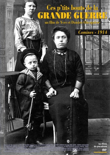 Ces P'tits Bouts De La Grande Guerre