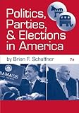 Politics, Parties, and Elections in America