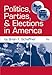 Politics, Parties, and Elections in America
