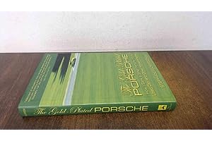 The Gold-Plated Porsche: How I Sank a Small Fortune into a Used Car; and Other Misadventures