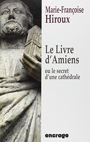 Le  livre d'Amiens ou Le secret d'une cathédrale