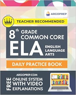 8th Grade Mon Core Ela English Language Arts Daily Practice Workbook 300 Practice Questions And Video Explanations Mon Core State Mon Core Ela Workbooks Argoprep 9781946755674 Brothers Argo Argoprep Books 8th Grade Mon Core Ela English Language Arts Daily Practice Workbook 300 Practice Questions And Video Explanations Mon Core State Mon Core Ela Workbooks Argoprep 9781946755674 Brothers Argo Argoprep Books