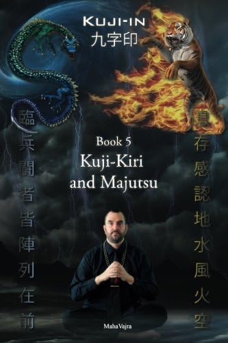 Kuji-Kiri and Majutsu: Sacred Art of the Oriental Mage (Kuji-In)