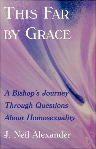 This Far by Grace: A Bishop's Journey Through Questions of Homosexuality, by J. Neil Alexander