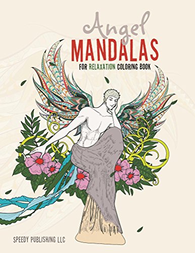 Angel Mandalas For Relaxation Coloring Book (Angel Mandala and Art Book Series)