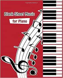 Blank Sheet Music for Piano: Piano Music Manuscript with all Piano