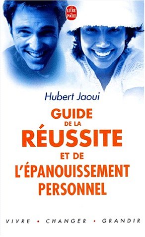 Le  guide de la réussite et de l'épanouissement personnel