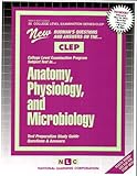 ANATOMY, PHYSIOLOGY, AND MICROBIOLOGY (College Level Examination Series) (Passbooks) (COLLEGE LEVEL EXAMINATION SERIES (CLEP))