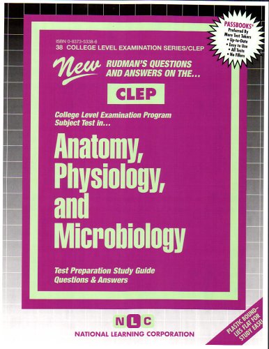 ANATOMY, PHYSIOLOGY, AND MICROBIOLOGY (College Level Examination Series) (Passbooks) (COLLEGE LEVEL EXAMINATION SERIES (CLEP))