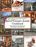 Savor Greater Seattle Cookbook by 
