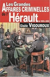 Les  grandes affaires criminelles de l'Hérault