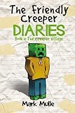 The Friendly Creeper Diaries Series