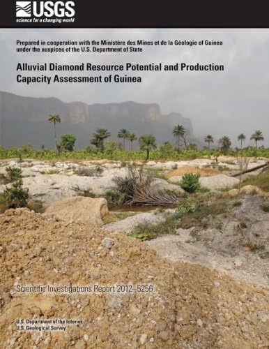 Alluvial Diamond Resource Potential and Production Capacity Assessment of Guinea Paperback – June 30, 2014