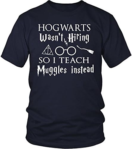 Hogwarts was not hiring so I teach Muggles instead T Shirt. Harry Potter Muggle Shirt