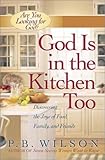 God Is in the Kitchen Too (Are You Looking for God?)