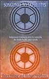 Image de Songlines to Satellites: Indigenous Communication in Australia, the South Pacific and Canada