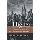 Higher: A Historic Race to the Sky and the Making of a City
