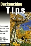 Image de Backpacking Tips: Trail Tested Wisdom from FalconGuide Authors (How To Climb Series)