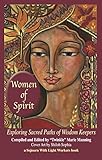 Women of Spirit: Exploring Sacred Paths of Wisdom Keepers by 