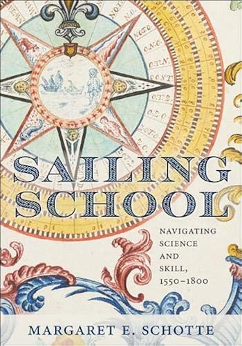 Download Sailing School: Navigating Science and Skill, 1550-1800 PDF