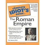The Complete Idiot's Guide to the Roman Empire