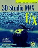 3D Studio Max F/X: Creating Hollywood-Style Special Effects by 