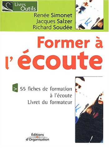 Former à l'écoute (French Edition) by Renee Simonet, Jacques Salzer, Richard Soudee