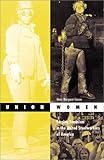 Union Women : Forging Feminism in the United Steelworkers of America, Fonow, Mary Margaret, 0816638837